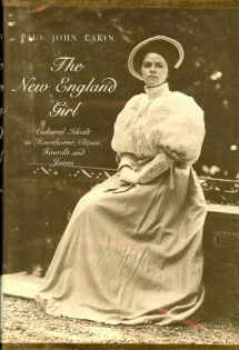 9780820303987-0820303984-New England Girl: Cultural Ideas in Hawthorne, Stowe, Howells and James