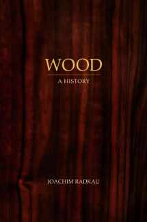 9780745646886-0745646883-Wood: A History