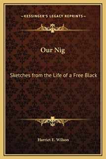 9781169222397-1169222390-Our Nig: Sketches from the Life of a Free Black