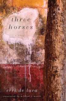 9781590511350-1590511352-Three Horses: A Novel