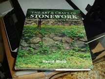 9781579902186-1579902189-The Art & Craft of Stonework: Dry-Stacking, Mortaring, Paving, Carving, Gardenscaping
