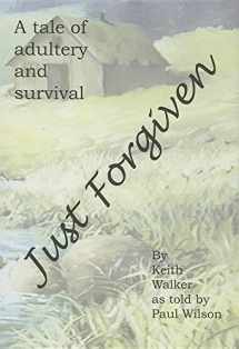 9781885793072-1885793073-Just Forgiven: A Tale of Adultery and Survival