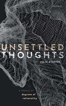 9780198833710-0198833717-Unsettled Thoughts: A Theory of Degrees of Rationality
