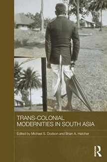9780415780629-0415780624-Trans-Colonial Modernities in South Asia (Routledge Studies in the Modern History of Asia)