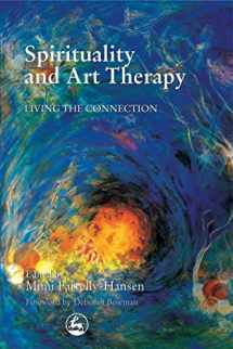 9781853029523-1853029521-Spirituality and Art Therapy: Living the Connection