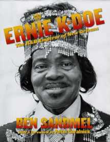 9780917860607-0917860608-Ernie K-Doe: The R & B Emperor of New Orleans;Louisiana Musicians Biography (Louisiana Artists Biography Series)