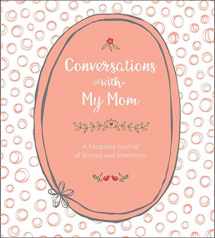 9781454710646-1454710640-Conversations with My Mom: A Keepsake Journal of Stories and Memories