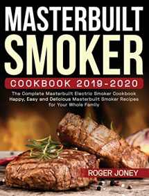 9781953702586-1953702589-Masterbuilt Smoker Cookbook 2019-2020: The Complete Masterbuilt Electric Smoker Cookbook - Happy, Easy and Delicious Masterbuilt Smoker Recipes for Your Whole Family