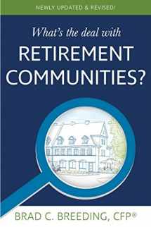 9780999016510-0999016512-What's the Deal with Retirement Communities?