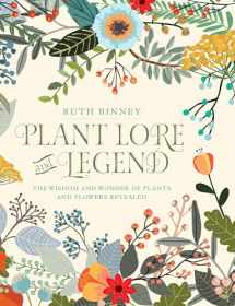 9780486828749-0486828743-Plant Lore and Legend: The Wisdom and Wonder of Plants and Flowers Revealed