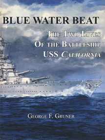 9781889901657-1889901652-Blue Water Beat, The Two Lives Of the Battleship USS California