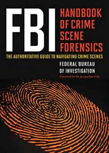 9781632203229-1632203227-FBI Handbook of Crime Scene Forensics: The Authoritative Guide to Navigating Crime Scenes