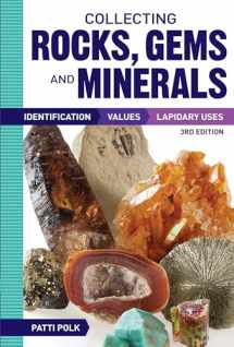 9781440246159-1440246157-Collecting Rocks, Gems and Minerals: Identification, Values and Lapidary Uses