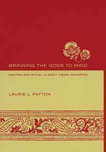 9780520240872-0520240871-Bringing the Gods to Mind: Mantra and Ritual in Early Indian Sacrifice