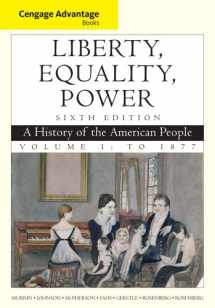 9781111830878-1111830878-Cengage Advantage Books: Liberty, Equality, Power: A History of the American People, Volume 1: To 1877