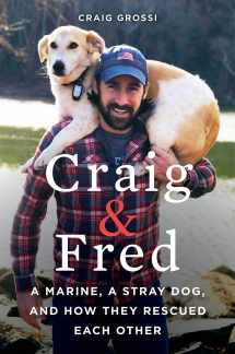 9780062693396-0062693395-Craig & Fred: A Marine, A Stray Dog, and How They Rescued Each Other
