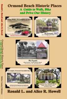 9781424330898-1424330890-Ormond Beach Historic Places - A Guide to Walk, Bike, and Drive Our History