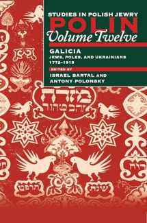 9781874774402-1874774404-Polin: Studies in Polish Jewry Volume 12: Focusing on Galicia: Jews, Poles and Ukrainians 1772-1918 (Polin: Studies in Polish Jewry, 12)