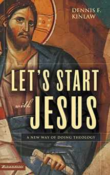 9780310262619-0310262615-Let's Start with Jesus: A New Way of Doing Theology
