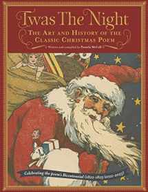 9781927979303-1927979307-Twas the Night: The Art and History of the Classic Christmas Poem