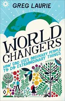 9780801075957-0801075955-World Changers: How God Uses Ordinary People to Do Extraordinary Things