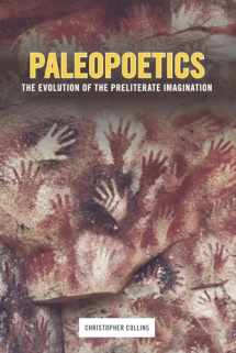 9780231160933-0231160933-Paleopoetics: The Evolution of the Preliterate Imagination