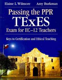 9781412958448-141295844X-Passing the PPR TExES Exam for EC–12 Teachers: Keys to Certification and Ethical Teaching