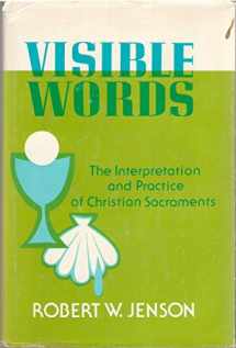 9780800605070-0800605071-Visible words: The interpretation and practice of Christian sacraments