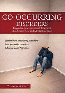 9781936128549-1936128543-Co-Occurring Disorders: Integrated Assessment and Treatment of Substance Use and Mental Disorders