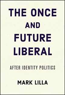 9780062697431-0062697439-The Once and Future Liberal: After Identity Politics