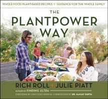 9781583335871-1583335870-The Plantpower Way: Whole Food Plant-Based Recipes and Guidance for The Whole Family: A Cookbook