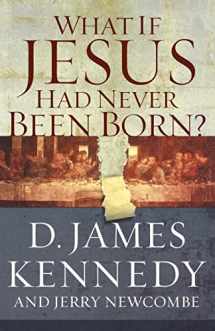 9780849920790-0849920795-What If Jesus Had Never Been Born?