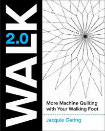 9781940655437-1940655439-Walk 2.0: More Machine Quilting with Your Walking Foot
