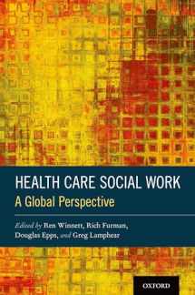 9780190942168-0190942169-Health Care Social Work: A Global Perspective