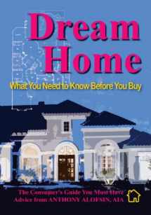 9780982063033-0982063032-Dream Home: What You Need to Know Before You Buy