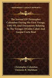9781163240434-1163240435-The Journal of Christopher Columbus During His First Voyage, 1492-93; And Documents Relating to the Voyages of John Cabot and Gaspar Corte Real