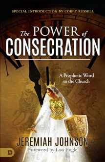 9780768450781-0768450780-The Power of Consecration: A Prophetic Word to the Church