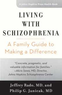 9781421421421-1421421429-Living with Schizophrenia: A Family Guide to Making a Difference (A Johns Hopkins Press Health Book)