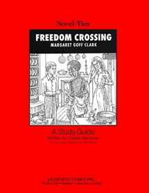 9781569820636-1569820635-Freedom Crossing: Novel-Ties Study Guide