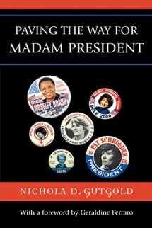 9780739115947-0739115944-Paving the Way for Madam President (Lexington Studies in Political Communication)