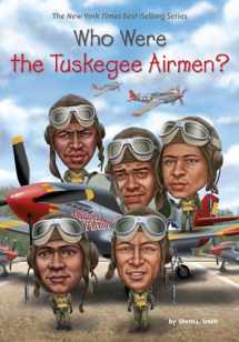 9781524786748-1524786748-Who Were the Tuskegee Airmen? (Who Was?)