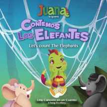 9781979355254-1979355258-Contemos Los Elefantes - Let's count The Elephants (Bilingual Spanish/English) (A song in a story - Una canción en un cuento) (Spanish Edition)