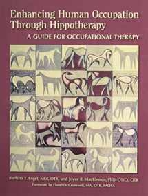 9781569002322-1569002320-Enhancing Human Occupation Through Hippotherapy: A Guide for Occupational Therapy