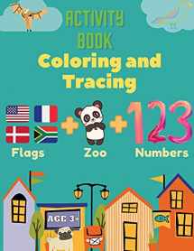9786002252784-6002252789-Activity Book Coloring and Tracing, Flags, Z00, Numbers, Age 3+: Introduce preschoolers to the wonders of the world with this beginner atlas, continents, countries and capitals.