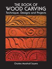 9780486236544-0486236544-The Book of Wood Carving: Technique, Designs and Projects