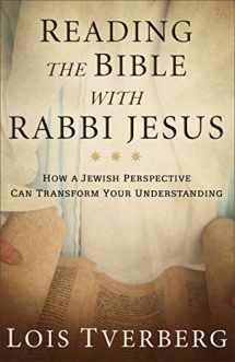 9780801017155-0801017157-Reading the Bible with Rabbi Jesus: How a Jewish Perspective Can Transform Your Understanding