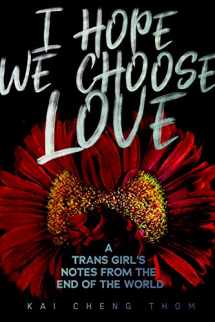 9781551527758-1551527758-I Hope We Choose Love: A Trans Girl’s Notes from the End of the World