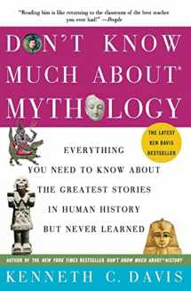 9780060932572-0060932570-Don't Know Much About® Mythology: Everything You Need to Know About the Greatest Stories in Human History but Never Learned (Don't Know Much About Series)