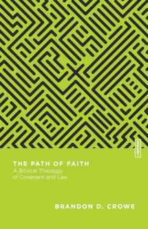 9780830855377-0830855378-The Path of Faith: A Biblical Theology of Covenant and Law (Essential Studies in Biblical Theology)