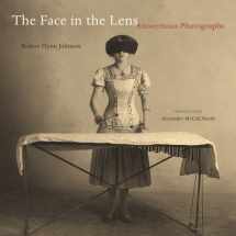 9780520259836-0520259831-The Face in the Lens: Anonymous Photographs